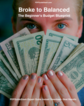 Broke To Balanced: The Beginners Budget Blueprint